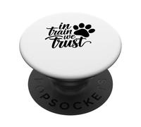 In Train We Trust Dog Trainer Paw PopSockets PopGrip Adhesivo
