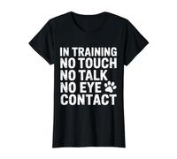 In Training No Touch No Talk No Eye Contact - Camiseta gráfica económica, Mujer, Negro, M