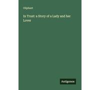 In Trust: a Story of a Lady and her Lover