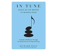 In Tune: Music as the Bridge to Mindfulness