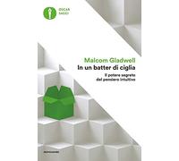 In un batter di ciglia. Il potere segreto del pensiero intuitivo (Oscar saggi)