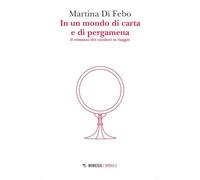 In un mondo di carta e di pergamena. Il romanzo dei cavalieri in viaggio (Mirails)