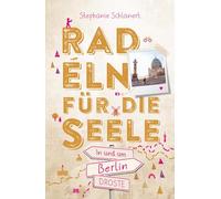 In und um Berlin. Radeln für die Seele: Wohlfühltouren