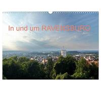 In und um RAVENSBURG (Wandkalender 2026 DIN A3 quer), CALVENDO Monatskalender: Die Stadt der "Türme und Tore" sowie ihr Umland in 13 saisonalen Motiven
