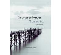 In unseren Herzen bleibst Du für immer: Kondolenzbuch