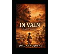 In Vain: A Life Between Empire and Broken Promises