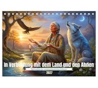 In Verbindung mit dem Land und den Ahnen (Tischkalender 2027 DIN A5 quer), CALVENDO Monatskalender: Magische Momente zwischen Natur und Geist, die Nähe, Kraft und Spiritualität spürbar machen