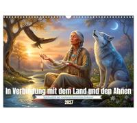 In Verbindung mit dem Land und den Ahnen (Wandkalender 2027 DIN A3 quer), CALVENDO Monatskalender: Magische Momente zwischen Natur und Geist, die Nähe, Kraft und Spiritualität spürbar machen