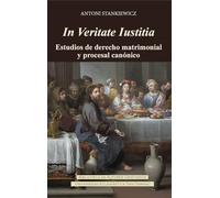 In veritate iustitia. Estudios de derecho matrimonial y procesal canónico (BAC MAIOR)