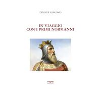 In viaggio con i primi Normanni (Sagep narrativa)