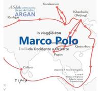 In viaggio con Marco Polo da Occidente a Oriente