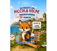 IN VIAGGIO CON PICCOLA VOLPE PROBLEMI IN SARDEGNA Volume 4 Classe 4ª Primaria