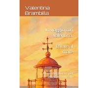 In viaggio con Valentina. Estate al mare: Album da colorare per adulti ma non solo
