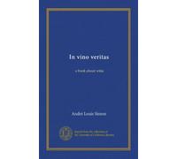 In vino veritas: a book about wine
