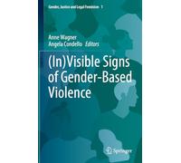 (In)Visible Signs of Gender-Based Violence: 1 (Gender, Justice and Legal Feminism)