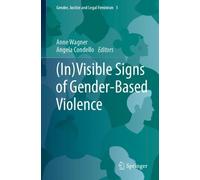 (In)Visible Signs of Gender-Based Violence: 1 (Gender, Justice and Legal Feminism)