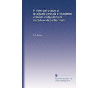 In vitro dissolution of respirable aerosols of industrial uranium and plutonium mixed-oxide nuclear fuels