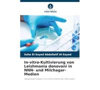 In-vitro-Kultivierung von Leishmania donovani in NNN- und Milchagar-Medien: Zweiphasenmedien mit unterschiedlichen Überzügen