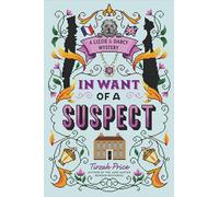 In Want of a Suspect (A Lizzie & Darcy Mystery, 1)