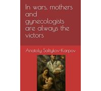 In wars, mothers and gynecologists are always the victors