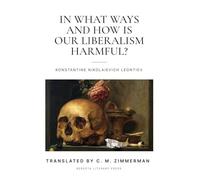 In What Ways and How Is Our Liberalism Harmful?