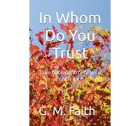 In Whom Do You Trust: Take back control of your health care.