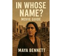 IN WHOSE NAME MOVIE GUIDE: A Journey Into the Voices and Questions That Define Us