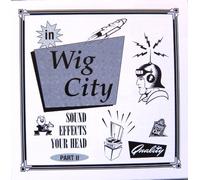in Wig City, Sound Effects Your Head Part II [Audio CD]