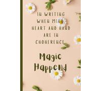 In Writing when Mind, Heart and Hand are in Coherence, Magic happened: Line journal for daily activities, Gift for children, student, family and loved one
