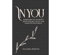 In You: Where Brutal Honesty Meets the Joy, Peace and Hope Found in Jesus