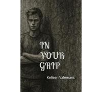IN YOUR GRIP: A YA dark romance about obsession, grief, and a love that refuses to die.