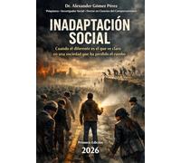 INADAPTACIÓN SOCIAL: Cuando el diferente es el que ve claro en una sociedad que ha perdido el rumbo: 74 (Una mirada desde la Psiquiatria Forense)