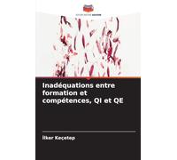 Inadéquations entre formation et compétences, QI et QE