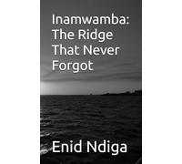 Inamwamba: The Ridge That Never Forgot
