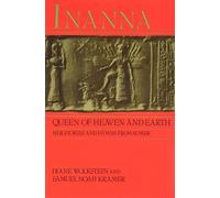 Inanna: Queen of Heaven and Earth : Her Stories and Hymns from Sumer