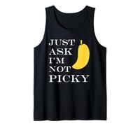 Inappropriate Funny Joke Quote Just Ask I'm Not Picky Camiseta sin Mangas