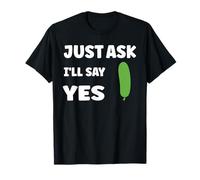 Inappropriate I'm Not Picky Funny Just Ask I'Ll Say Yes Camiseta