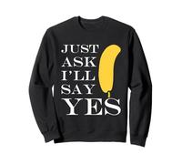 Inappropriate I'm Not Picky Funny Just Ask I'Ll Say Yes Sudadera