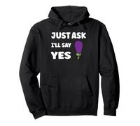 Inappropriate I'm Not Picky Funny Just Ask I'Ll Say Yes Sudadera con Capucha