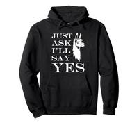 Inappropriate I'm Not Picky Funny Just Ask I'Ll Say Yes Sudadera con Capucha