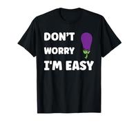 Inappropriate Not Picky Funny Ask Don't Worry I'm Easy Camiseta