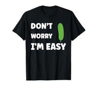 Inappropriate Not Picky Funny Ask Don't Worry I'm Easy Camiseta