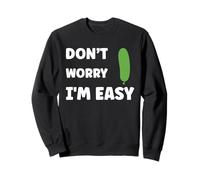 Inappropriate Not Picky Funny Ask Don't Worry I'm Easy Sudadera