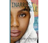 Inarrestabile - Una Storia di Immigrati: La Lotta Decennale di una Donna per Risanare una Famiglia Lacerata dalla Guerra, dalle Menzogne e dalla Tirannia (Sogni di Libertà)