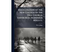 Inauguration of the New College of the Free Church, Edinburgh, November Mdcccl