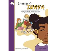 Inaya face aux autres: le monde d'Inaya