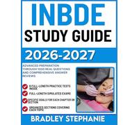 INBDE STUDY GUIDE 2026-2027: Advanced Preparation Through 1000 Real Questions and Comprehensive Answer Reviews