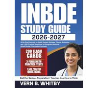 INBDE Study Guide 2026-2027: All-in-One Prep with In-Depth Domain Reviews, Clinical Scenarios, and 1,500 Practice Questions for Integrated National Board Dental Examination Success
