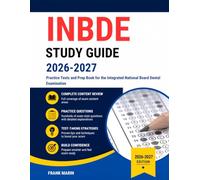 INBDE Study Guide 2026-2027: Practice Tests and Prep Book for the Integrated National Board Dental Examination