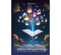 Inbound Learning: Uma Visão Transformadora para a Educação do Século XXI